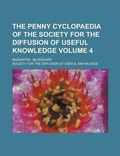 Cover: The Penny Cyclopaedia of the Society for the Diffusion of Useful Knowledge; Bassantin - Bloemaart Volume 4 - Rarebooksclub.com