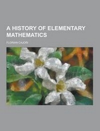 Abbildung von: A History of Elementary Mathematics - Theclassics.Us