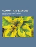 Cover: Comfort and Exercise; An Essay Toward Normal Conduct - Theclassics.Us
