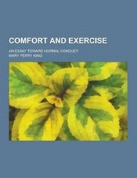 Enlarge image Cover: Comfort and Exercise; An Essay Toward Normal Conduct - Theclassics.Us