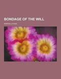 Bild: Bondage of the Will - Theclassics.Us