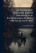 Cover: Eichendorff-Denkmal, Joseph Freiherr Von Eichendorff 10. Marz 1788 Bis 26. Nov. 1857 - Nabu Press