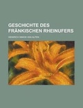 Cover: Geschichte Des Frankischen Rheinufers - Rarebooksclub.com