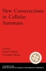 Cover: New Constructions in Cellular Automata - OUP eBook