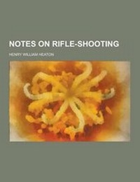 Enlarge image Cover: Notes on Rifle-Shooting - Theclassics.Us