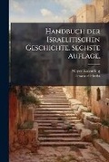 Cover: Handbuch Der Israelitischen Geschichte. Sechste Auflage. - Nabu Press