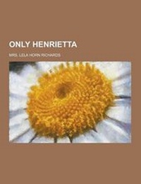 Enlarge image Cover: Only Henrietta - Theclassics.Us