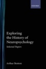 Cover: Exploring the History of Neuropsychology - OUP eBook