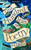Cover: One Hundred Years of Poetry for Children - Oxford University Press