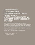 Cover: Anpreisung Der Allergnadigsten Landesverordnung Ihrer Kaiserl. Konigl. Apostolischen Majestat, Wie Es Mit Dem Hexenprocesse Zu Halten Sey; Nebst Einer Vorrede, in Welcher Die Kurze Vertheidigung Der Hex- Und Zauberey, Die Herr Pater - Rarebooksclub.com