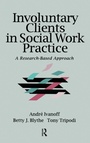 Cover: Involuntary Clients in Social Work Practice - AldineTransaction
