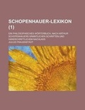 Cover: Schopenhauer-Lexikon; Ein Philosophisches Worterbuch, Nach Arthur Schopenhauers Sammtlichen Schriften Und Handschriftlichem Nachlass (1) - Rarebooksclub.com