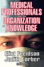 Cover: Medical Professionals and the Organization of Knowledge - AldineTransaction