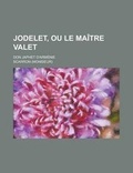 Cover: Jodelet, Ou Le Maitre Valet; Don Japhet D'Armenie - Rarebooksclub.com