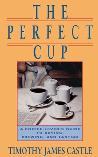 Enlarge image Cover: The Perfect Cup - Da Capo Press Inc