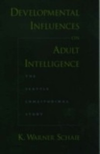 Enlarge image Cover: Developmental Influences on Adult Intelligence The Seattle longitudinal study - Oxford University Press