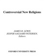 Cover: Controversial New Religions - Oxford University Press