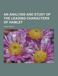 Enlarge image Cover: An Analysis and Study of the Leading Characters of Hamlet - Theclassics.Us