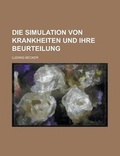 Cover: Die Simulation Von Krankheiten Und Ihre Beurteilung - Rarebooksclub.com