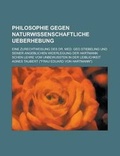 Cover: Philosophie Gegen Naturwissenschaftliche Ueberhebung; Eine Zurechtweisung Des Dr. Med. Geo Stiebeling Und Seiner Angeblichen Widerlegung Der Hartmann Schen Lehre Vom Unbewussten in Der Leiblichkeit - Rarebooksclub.com