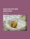 Cover: Geschichte Der Griechen - Rarebooksclub.com