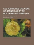 Cover: Les Aventures D'Eugene de Senneville Et de Guillaume Delorme; Ecrites Par Eugene En 1787 (13) - Rarebooksclub.com