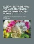 Cover: Elegant Extracts from the Most Celebrated British Prose Writers; To Which Is Prefixed an Introductory Essay .... Poetry Volume 2 - Rarebooksclub.com