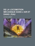 Cover: de La Locomotion Mecanique Dans L'Air Et Dans L'Eau - Rarebooksclub.com