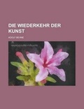 Cover: Die Wiederkehr Der Kunst - Rarebooksclub.com