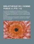 Cover: Bibliotheque de L'Homme Public; Ou, Analyse Raisonee Des Principaux Ouvrages Francois Et Etrangers Sur La Politique En General, La Legislation, Les Fi - Rarebooksclub.com