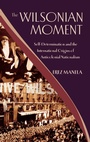 Cover: The Wilsonian Moment - Oxford University Press Inc