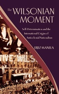 Cover: The Wilsonian Moment - Oxford University Press Inc
