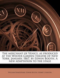 Abbildung von: The Merchant of Venice, as Produced at the Winter Garden Theatre of New York, January, 1867, by Edwin Booth. a New Adaptation to the Stage - Nabu Press