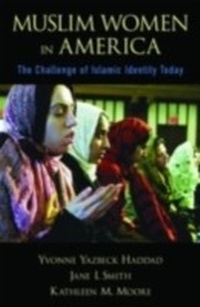 Abbildung von: Muslim Women in America The Challenge of Islamic Identity Today - Oxford University Press