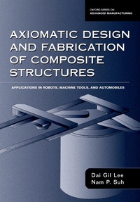 Enlarge image Cover: Axiomatic Design and Fabrication of Composite Structures - OUP eBook
