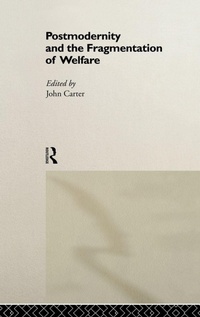 Enlarge image Cover: Postmodernity and the Fragmentation of Welfare - Routledge