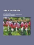 Cover: Arabia Petraea; Von Alois Musil - Rarebooksclub.com