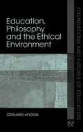 Cover: Education, Philosophy and the Ethical Environment - Routledge