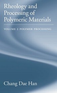 Enlarge image Cover: Rheology and Processing of Polymeric Materials: Volume 2: Polymer Processing - Oxford University Press Inc