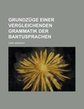 Cover: Grundzuge Einer Vergleichenden Grammatik Der Bantusprachen - Rarebooksclub.com
