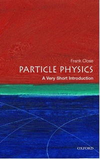 Enlarge image Cover: Particle Physics: A Very Short Introduction - Oxford University Press