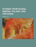 Cover: Stories from Russia, Siberia, Poland, and Circassia - Theclassics.Us