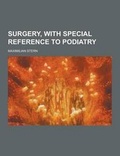 Cover: Surgery, with Special Reference to Podiatry - Theclassics.Us