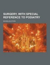 Enlarge image Cover: Surgery, with Special Reference to Podiatry - Theclassics.Us