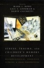 Cover: Stress, Trauma, and Children's Memory Development - OUP eBook