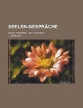 Cover: Seelen-Gesprache; Aus D. Franzos. - Rarebooksclub.com