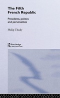 Cover: The Fifth French Republic: Presidents, Politics and Personalities - Routledge