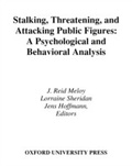 Cover: Stalking, Threatening, and Attacking Public Figures - OUP eBook