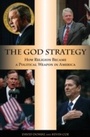 Cover: God Strategy How Religion Became a Political Weapon in America - Oxford University Press