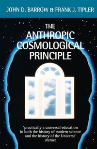 Enlarge image Cover: The Anthropic Cosmological Principle - Oxford University Press